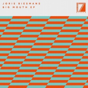 Joris Biesmans - Big Mouth EP [17STEPS027BD]