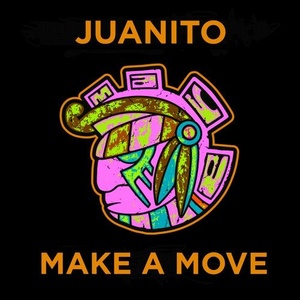 Juanito - Make A Move [MAYA173]
