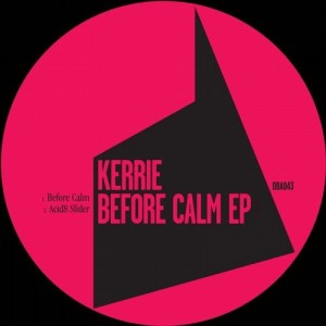 Kerrie - Before Calm EP [DBA043]