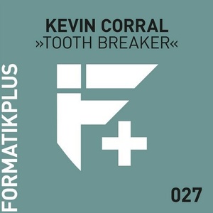 Kevin Corral - Tooth Breaker [FMKPLUS027]