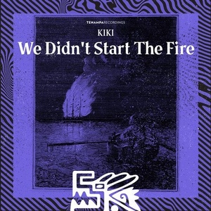 Kiki - We Didn't Start the Fire [TENA093]