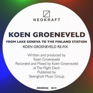 Koen Groeneveld - From Lake Geneva To The Finland Station (Koen Groeneveld Re-Fix) [NEOK026]