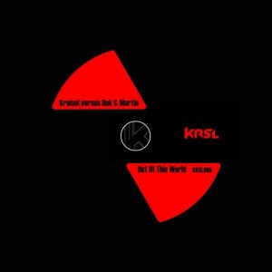 Kreisel, Dok & Martin - Out of This World [KRSL005]