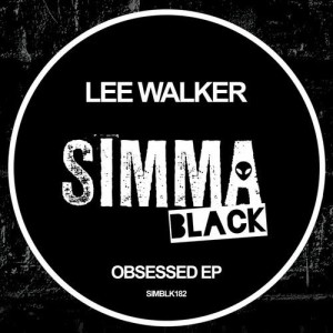 Lee Walker - Obsessed EP [SIMBLK182]