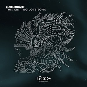 Mark Knight - This Ain't No Love Song [SP270]