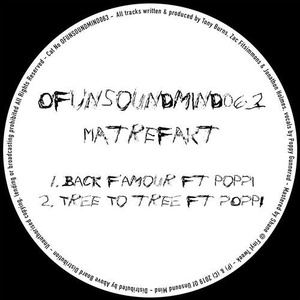 Matrefakt - Back F'amour / Tree To Tree [OFUNSOUNDMIND0]