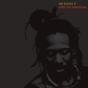 Mr Raoul K - African Paradigm [CPT5503]