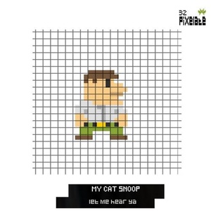 My Cat Snoop - Let Me Hear Ya [PIXELATE32]