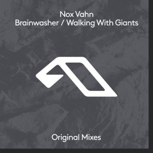Nox Vahn - Brainwasher / Walking With Giants [ANJDEE447D]