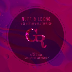 Nuff & Lekno - Velvet Revolution EP [GR024]