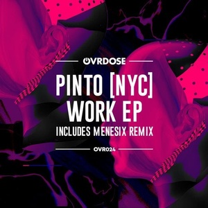 Pinto (NYC) - Work EP [OVR024]