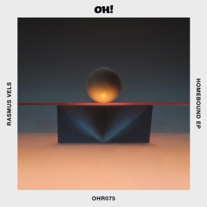 Rasmus Vels - Homebound EP [OHR075]