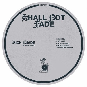 Rick Wade - In Mah Mind [SNF036]
