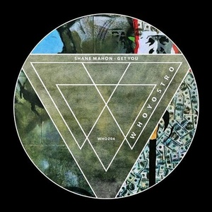 Shane Mahon - Get You [WHO204]