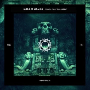 VA - Lords of Xibalba I Compiled by Di Rugerio [UXE165]