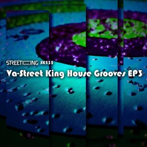 VA - Street King House Grooves EP 3 [SK535]