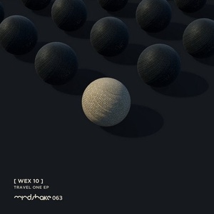 [ Wex 10 ] - Travel One EP [MINDSHAKE063]