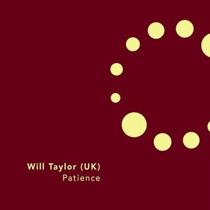 Will Taylor (UK) - Patience [NS075]