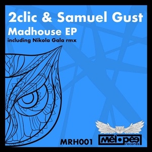 2Clic, Samuel Gust - Madhouse [MRH001]