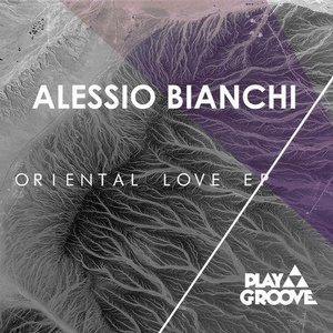 Alessio Bianchi - Oriental Love EP [PGR181]
