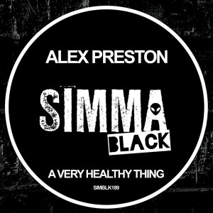 Alex Preston - A Very Healthy Thing [SIMBLK189]