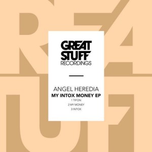 Angel Heredia - My Intox Money EP [GSR380]