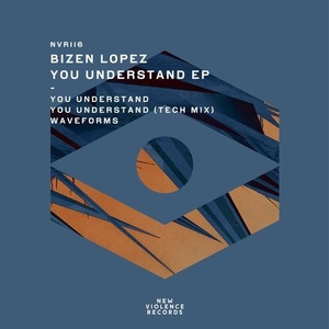 Bizen Lopez - You Understand EP [NVR116]