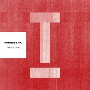 Dombresky, Wh0 - Take Me Away [TOOL87101Z]