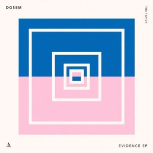 Dosem - Evidence [TRUE12127]