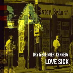 Dry & Bolinger, Kennedy - Love Sick [ER532]