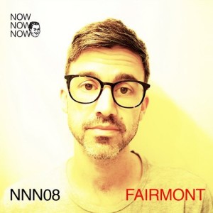 Fairmont - Me Me Me Present Now Now Now 08 - Fairmont [NNN08]