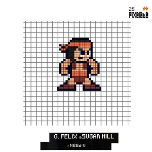 G. Felix, Sugar Hill - I Need U [PIXELATE25]