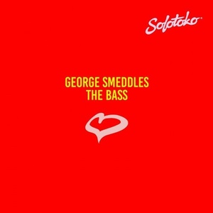 George Smeddles - The Bass [SOLOTOKO043]