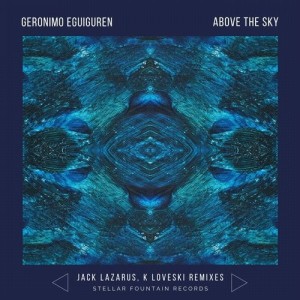 Geronimo Eguiguren - Above the Sky [SFR387]