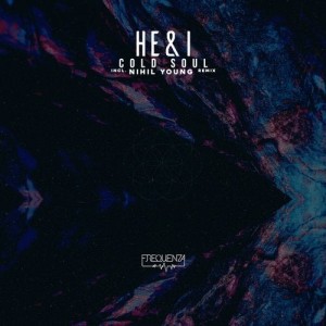 HE&I - Cold Soul [FREQ1947]