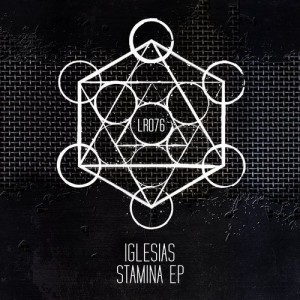 Iglesias - Stamina EP [LR07601Z]