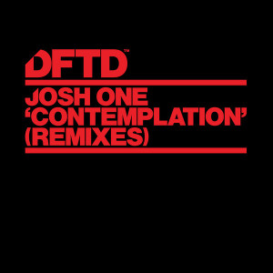 Josh One - Contemplation - Remixes [DFTDS140D2]