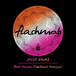 Juliet Sikora - Beat Dancer (Flashmob Remixes) [FMR142]