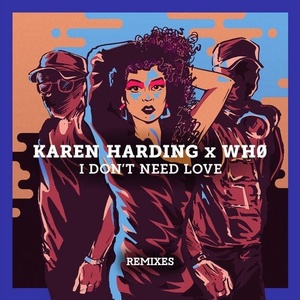 Karen Harding, Wh0 - I Don't Need Love - Extended Remixes [UL01165]