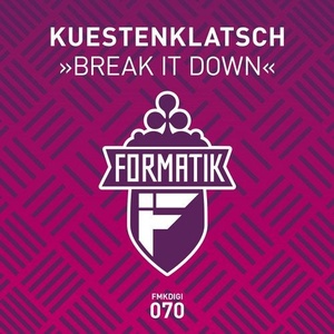 Kuestenklatsch - Break It Down [FMKDIGI070]