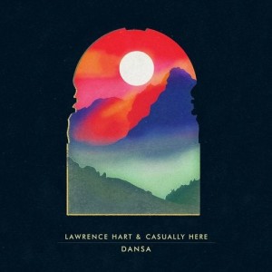 Lawrence Hart, Casually Here - Dansa [HFT077]
