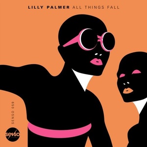 Lilly Palmer - All Things Fall [SENSO059]