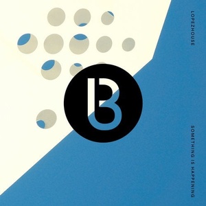 Lopezhouse - Something Is Happening [BEDDIGI155]