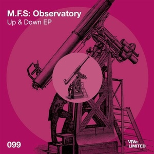 M.F.S: Observatory - Up & Down EP [VIVALTD099]