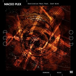 Maceo Plex - Destination Mars feat. Josh Wink [DC216]
