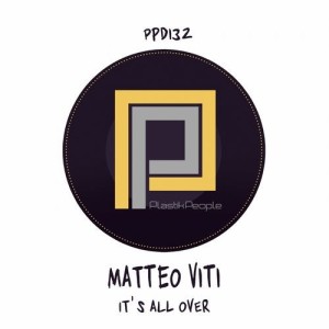 Matteo Viti - Its All Over [PPD132]