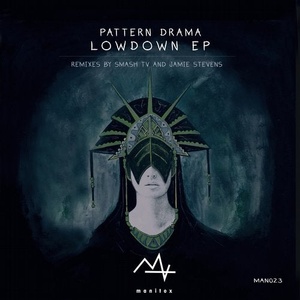 Pattern Drama - Lowdown EP [MAN023]