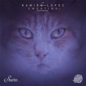 Ramiro Lopez - Sweating [SUARA380]