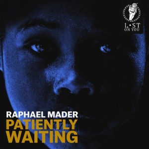 Raphael Mader - Patiently Waiting [LOY030]