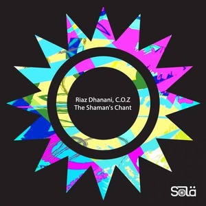 Riaz Dhanani, C.O.Z - The Shaman's Chant [SOLA097]